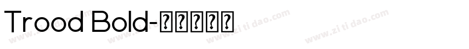 Trood Bold字体转换